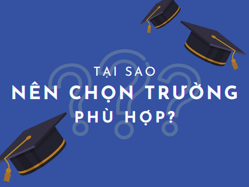 tai-sao-nen-chon-truong-phu-hop-?