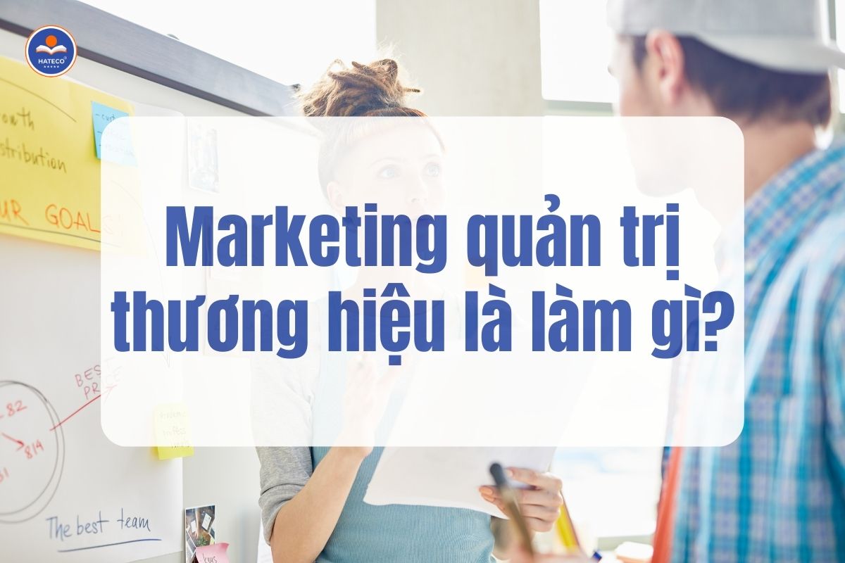 Marketing-quan-tri-thuong-hieu-la-lam-gi